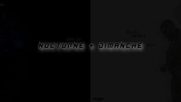NOCTURNE + DIMANCHE : BLACK SILENCE + BLAST IMPACT - 21, 22/09/2024